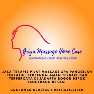 GRIYA MASSAGE HOMECARE Jasa Terapis Massage Spa Panggilan Terlatih Berpengalaman Terbaik dan Terpercaya Di Jakarta